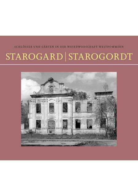 STAROGARD | STARGORDT. Zamki i ogrody w województwie zachodniopomorskim