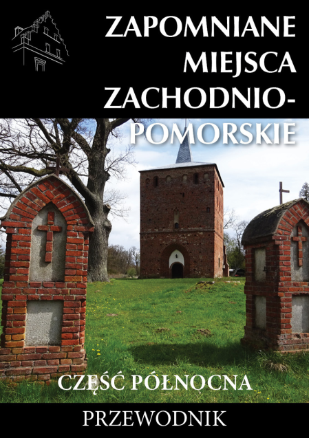 zapomniane_miejsca_zachodniopomorskie_czesc_polnocna