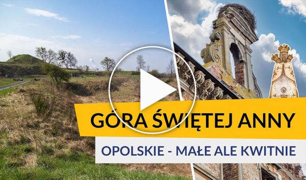 Polskie Szlaki | Góra Świętej Anny, pałac w Żyrowej i zamek w Ujeździe. Opolskie - małe ale kwitnie