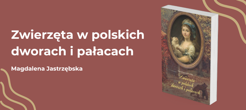 zwierzęta w polskich dworach i pałacach