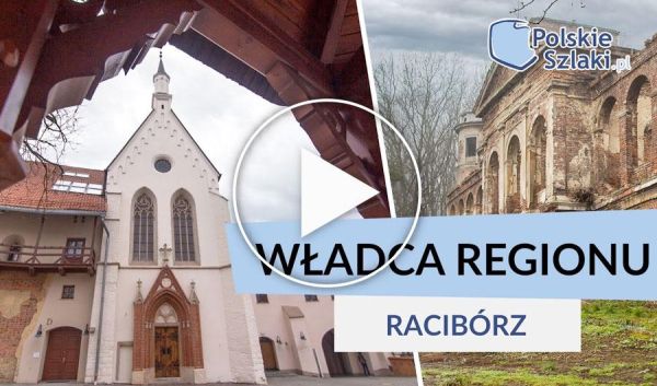 Polskie Szlaki Władca regionu - Racibórz, pałac w Sławikowie i inne atrakcje Ziemi Raciborskiej